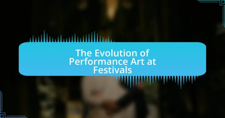 The Evolution of Performance Art at Festivals
