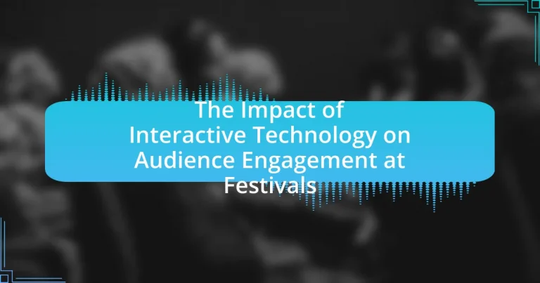 The Impact of Interactive Technology on Audience Engagement at Festivals