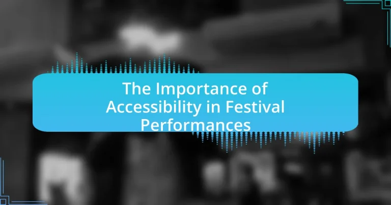 The Importance of Accessibility in Festival Performances