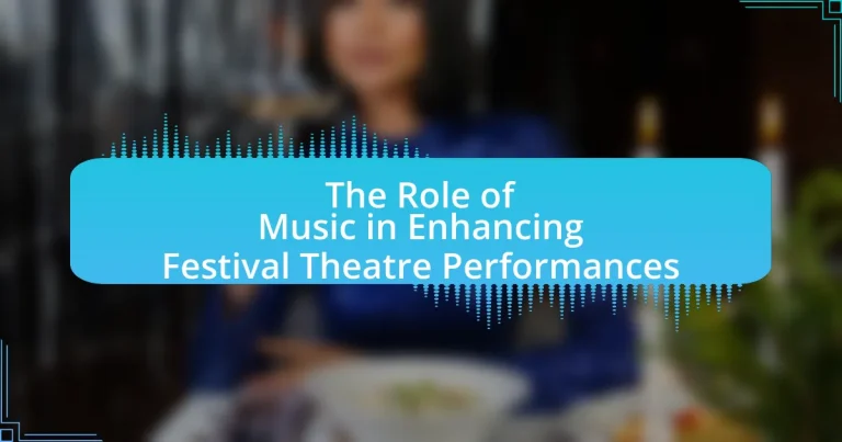 The Role of Music in Enhancing Festival Theatre Performances