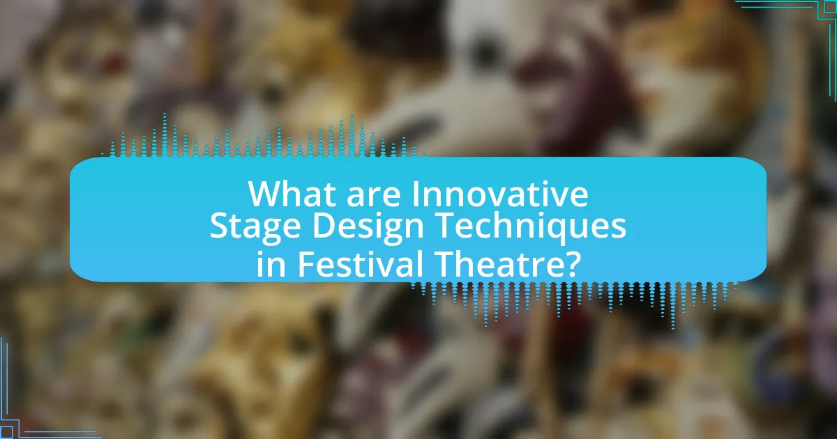 What are Innovative Stage Design Techniques in Festival Theatre?
