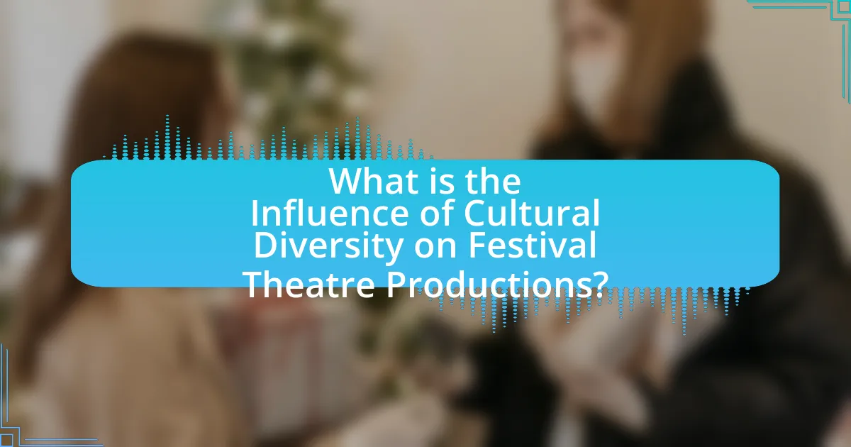 What is the Influence of Cultural Diversity on Festival Theatre Productions?