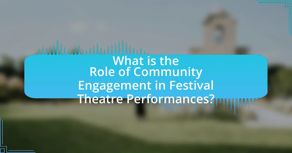 What is the Role of Community Engagement in Festival Theatre Performances?